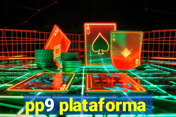 pp9 plataforma